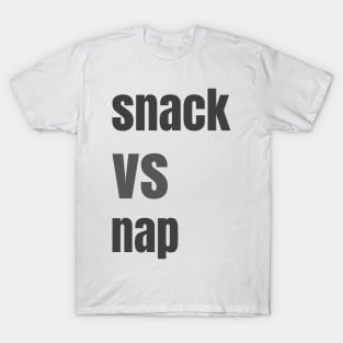 Snack VS Nap T-Shirt